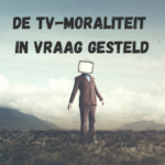 impact van televisie - TV-moraliteit in vraag gesteld