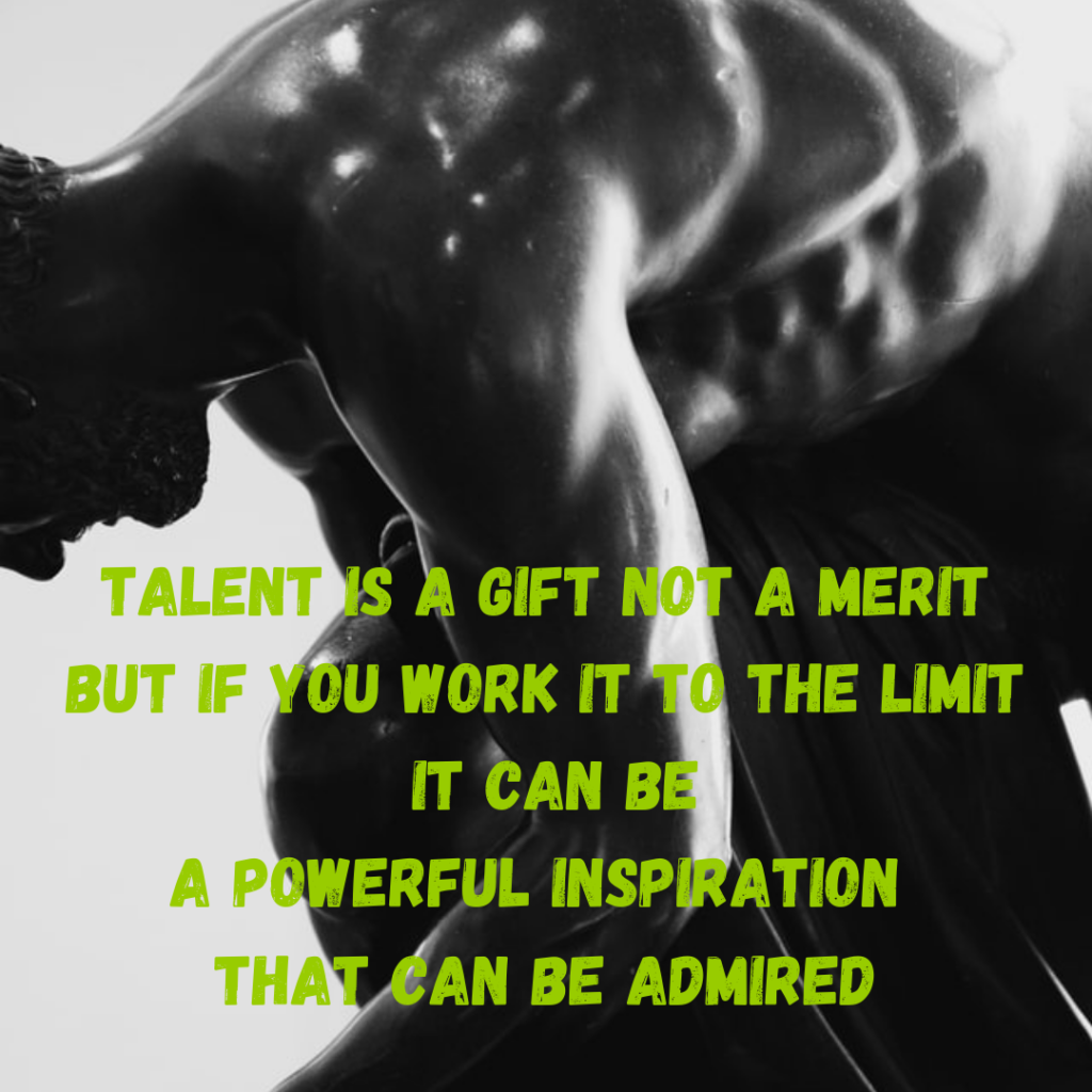 Talent is een geschenk, geen verdienste